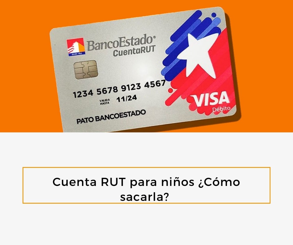 Cuenta RUT para Niños: Requisitos, Edades y Cómo Solicitarla